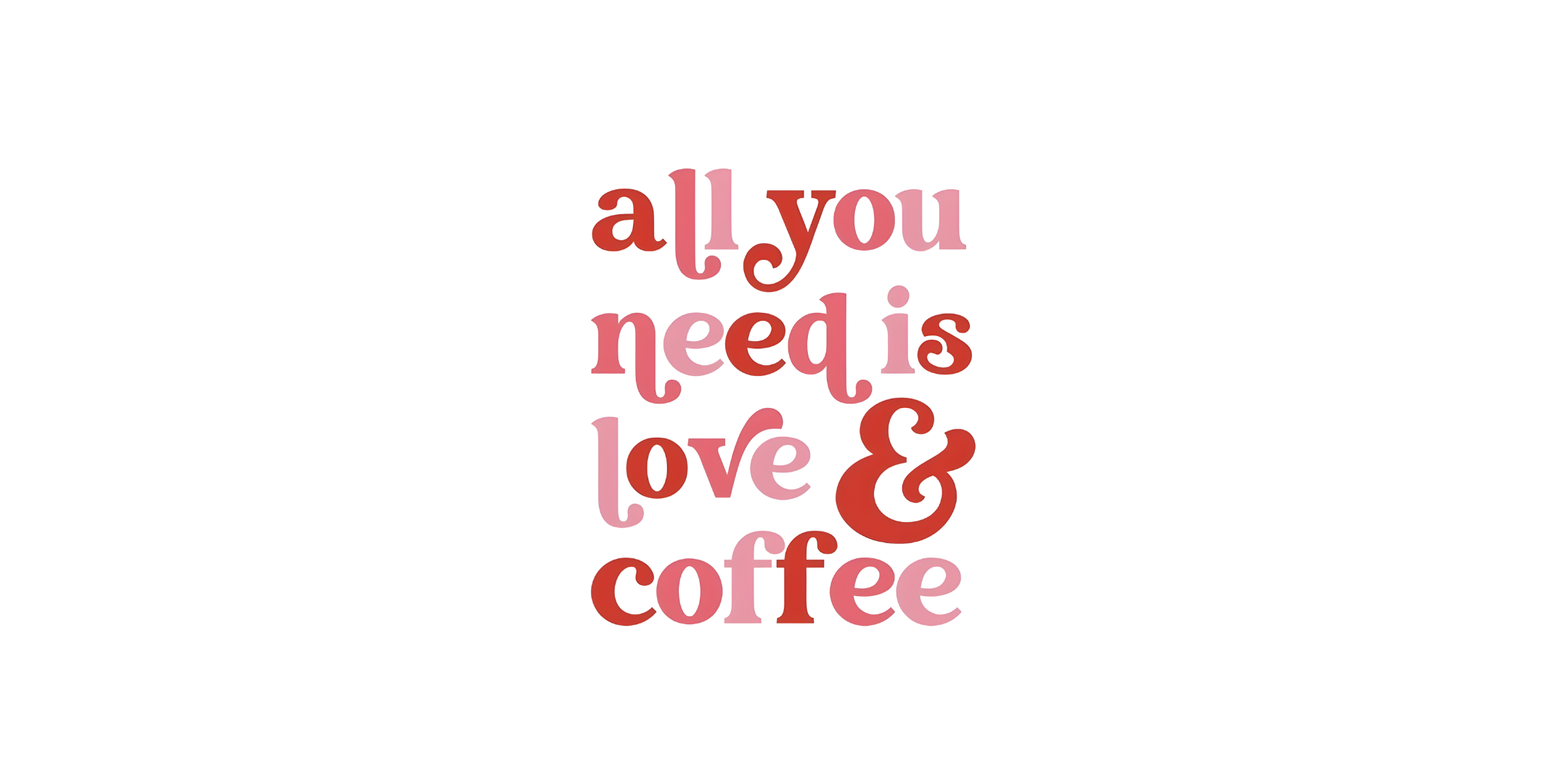 All You Need Is Love & Coffee Mug