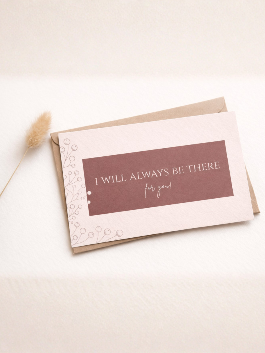 Card with 'I will always be there for you' message on a white background